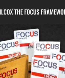 The Focus Framework - Justin Wilcox