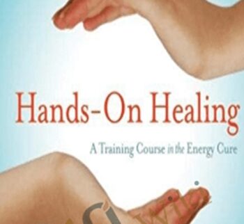 Hands on Healing – A Training Course on Energy Cure – William (Bill) Bengston