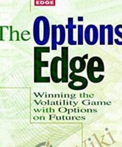 The Options Edge. Winning The Volatility Game With Options On Futuares – William Gallacher