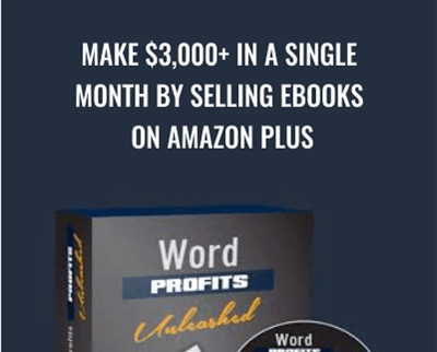 Make $3,000+ In A Single Month By Selling eBooks On Amazon Plus – Word Profits