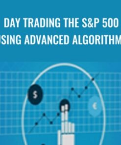 Day Trading The S&P 500 Using Advanced Algorithms – Zap Seminar