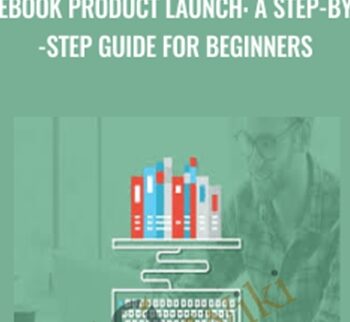 EBook Product Launch: A Step-by-Step Guide For Beginners – John Shea