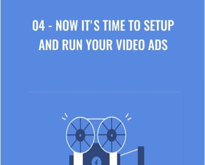 04 - Now It's Time To Setup and Run Your Video Ads