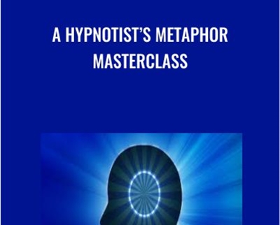 A Hypnotist’s Metaphor Masterclass - Judy Rees & Igor Ledochowski