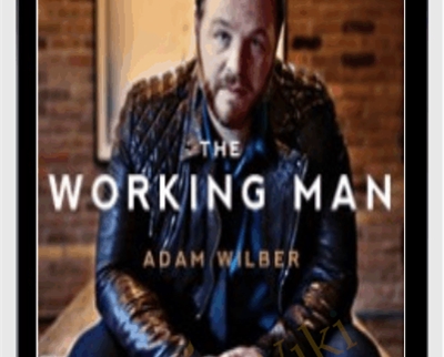 The Working Man - Adam Wilber