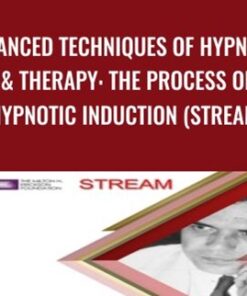 Advanced Techniques of Hypnosis & Therapy: The Process of Hypnotic Induction (Stream) - Milton Erickson & Jeffrey Zeig