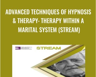 Advanced Techniques of Hypnosis & Therapy: Therapy within a Marital System (Stream) - Milton Erickson & Jeffrey Zeig
