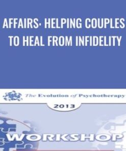 Affairs: Helping Couples to Heal from Infidelity - Michele Weiner-Davis