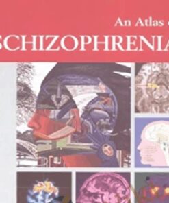 An Atlas of Schizophrenia - Encyclopedia of Visual Medicine Series - Martin Stefan