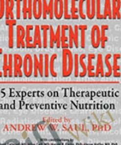 The Orthomolecular Treatment of Chronic Disease - Andrew W. Saul