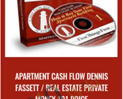 Apartment cash flow Dennis Fassett / Real Estate Private Money 101 Price
