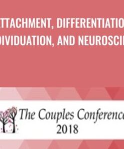 Attachment, Differentiation, Individuation, and Neuroscience - Stan Tatkin
