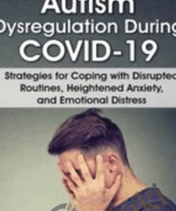 Autism Dysregulation During COVID-19: Strategies for Coping with Disrupted Routines, Heightened Anxiety, and Emotional Distress - Kathy Morris