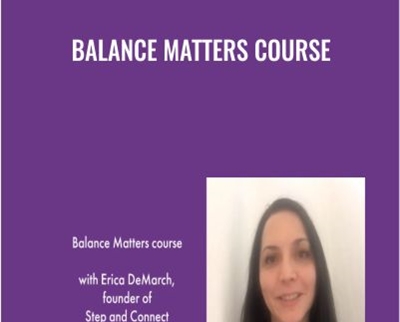 Balance Matters Course - Erica DeMarch