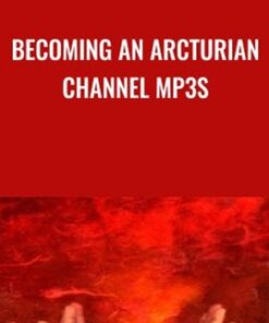 Becoming An Arcturian Channel mp3s