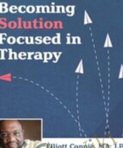 Becoming Solution Focused in Therapy - Elliott Connie