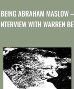 Being Abraham Maslow – An Interview with Warren Bennis - Abraham Maslow