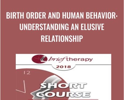 Birth Order and Human Behavior: Understanding an Elusive Relationship - Frank Sulloway