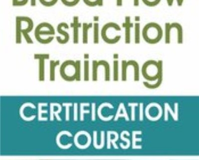 Blood Flow Restriction Training Certification Course - Craig W Lindell & Michael Lau