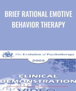 Brief Rational Emotive Behavior Therapy - Albert Ellis