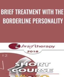 Brief Treatment with the Borderline Personality - Michael Munion