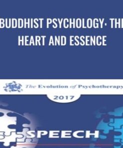 Buddhist Psychology: The Heart and Essence - Jack Kornfield