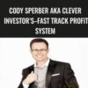 Cody Sperber Aka Clever Investor’s–fast Track Profit System - Cody Sperber