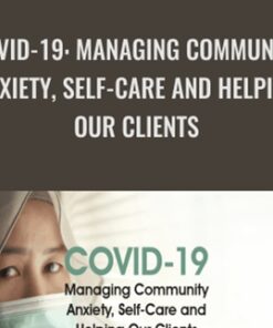 COVID-19: Managing Community Anxiety, Self-Care and Helping Our Clients - Paul Brasler & Claire Brasler