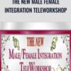 The NEW Male Female Integration TeleWorkshop - Carole Doré