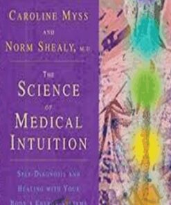 The Science of Medical Intuition - Caroline Myss & Norman Shealy