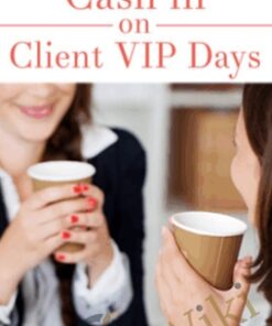 Cash In On Client VIP Days How to Plan a Fun and Profitable Coaching Experience!