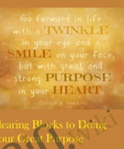 Clearing Blocks to Doing Your Great Purpose