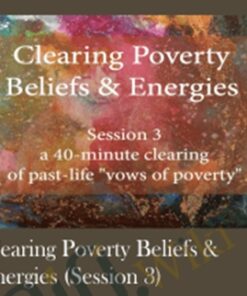 Clearing Poverty Beliefs & Energies (Session 3)