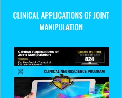Clinical Applications of Joint Manipulation - Carrick Institute