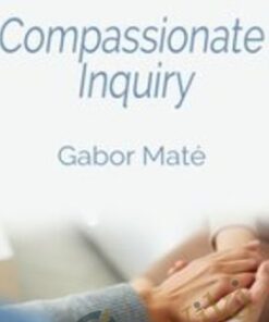 Compassionate  Inquiry - Gabor Maté