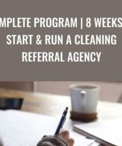 Complete Program | 8 Weeks to Start & Run a Cleaning Referral Agency