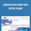 Conversation Hour -  Viktor Frankl