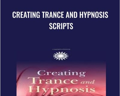 Creating Trance and Hypnosis Scripts - Gemma Bailey