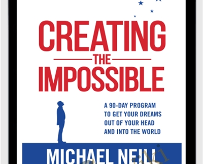 Creating the Impossible (30 day goal challenge) - Michael Neill