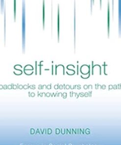 Self-Insight - Roadblocks and Detours on the Path to Knowing Thyself - David Dunning