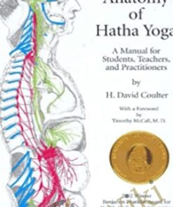 Anatomy of Hatha Yoga: A Manual for Students, Teachers, and Practitioners - David H. Coulter