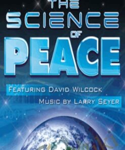 The Science of Peace - David Wilcock
