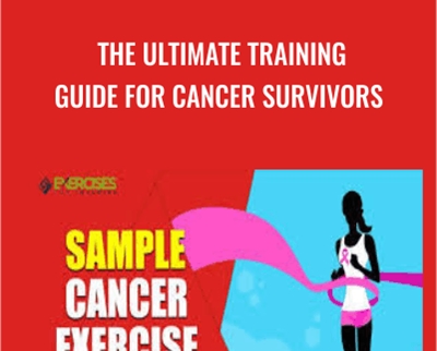 The Ultimate Training Guide for Cancer Survivors - Dean Somerset