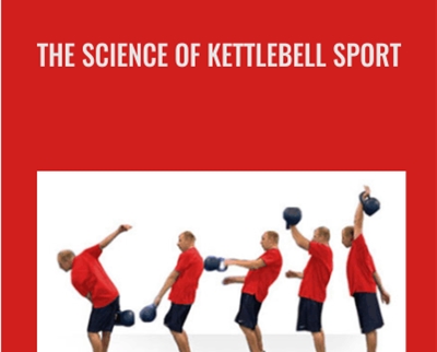 The Science Of Kettlebell Sport - Denis Kanygin