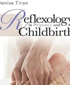 Reflexology in Pregnancy and Childbirth - Denise Tiran