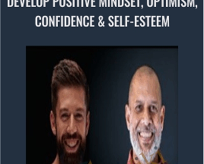 Develop Positive Mindset, Optimism, Confidence & Self-Esteem - Jimmy Naraine, Adam Naraine, Dr. Roy Naraine