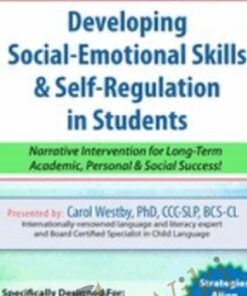 Developing Social-Emotional Skills & Self-Regulation in Students: Narrative Intervention for Long-Term Academic, Personal & Social Success! - Carol Westby