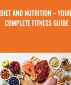 Diet and Nutrition – Your Complete Fitness Guide