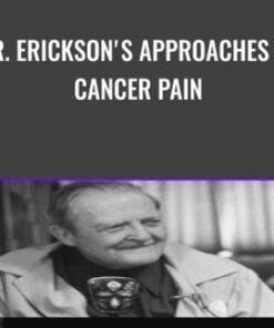 Dr. Erickson's Approaches to Cancer Pain - Milton Erickson & Jeffrey Zeig
