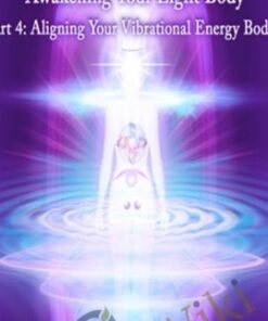 DaBen - Sanaya Roman - Orin - Awakening Your Light Body Part 4: Aligning Your Vibrational Energy Bodies - Duane Packer